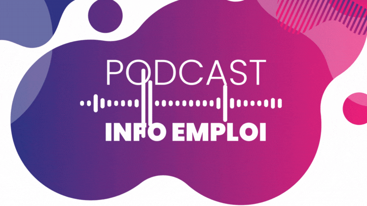 Podcast Info-emploi tout sur l'emploi et l'entreprise : Saison 4